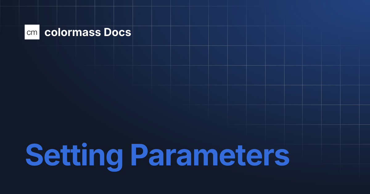 Setting Parameters | Development | colormass Docs