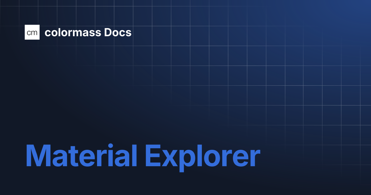 Material Explorer | colormass Docs
