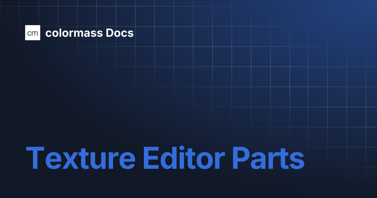 Texture Editor Parts | colormass Docs