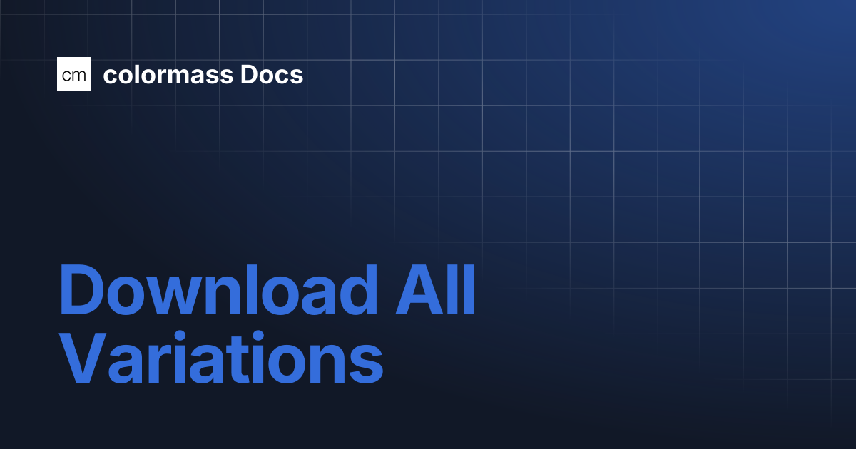 Download All Variations | colormass Docs