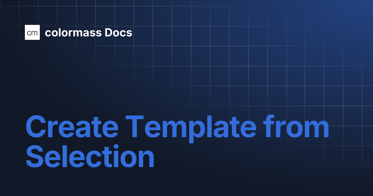 Create Template from Selection | colormass Docs