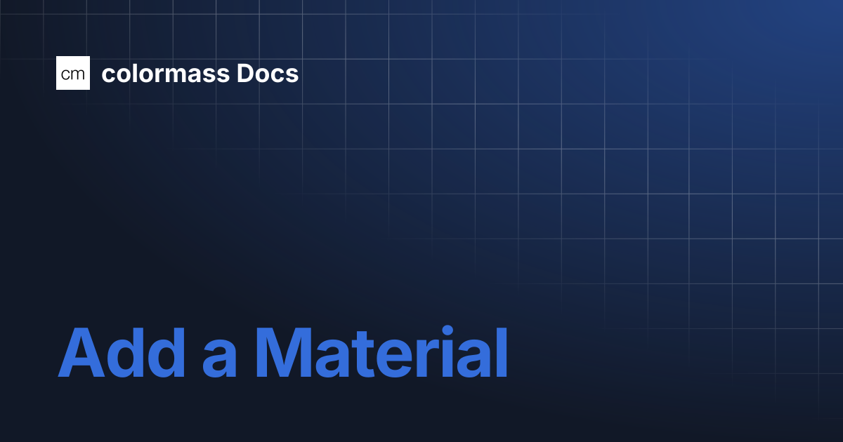 Add a Material | colormass Docs