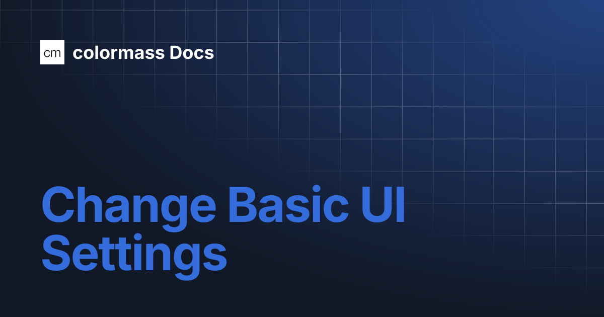 Change Basic UI Settings | colormass Docs